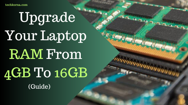 How To Upgrade Your Laptop RAM From 4GB To 16GB