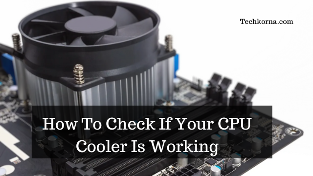 How To Check If Your CPU Cooler Is Working