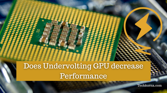 Does Undervolting GPU decrease Performance